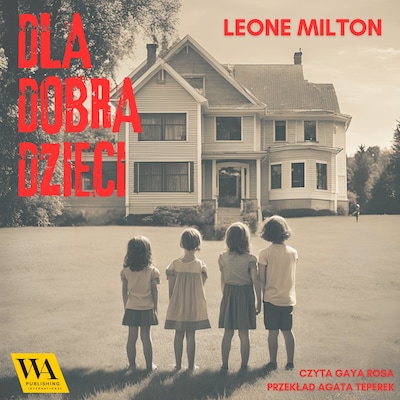 Dla dobra dzieci – okładka audiobooka, autor Leone Milton