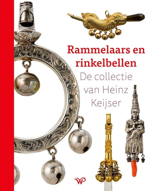 Rammelaars en rinkelbellen: De collectie van Heinz Keijser – omslag van het luisterboek