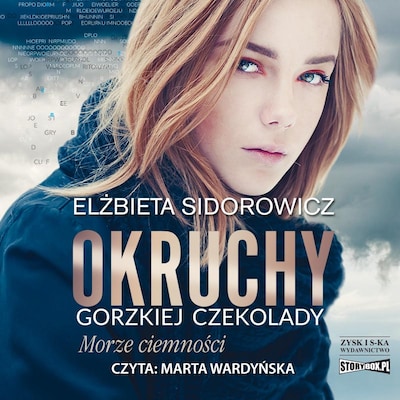 Okruchy gorzkiej czekolady. Tom 1. Morze ciemności – okładka audiobooka, autor Elżbieta Sidorowicz
