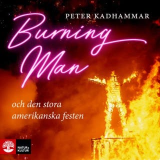 Burning man : Och den stora amerikanska festen – omslag till ljudboken av Peter Kadhammar