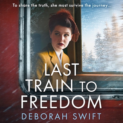 Last Train to Freedom – omslag til lydbogen af Deborah Swift
