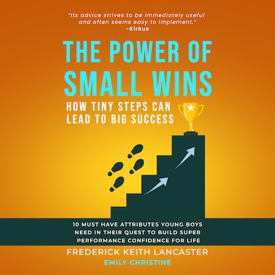 The Power Of Small Wins: How Tiny Steps Can Lead To Big Success – omslag til lydbogen af Frederick Keith Lancaster