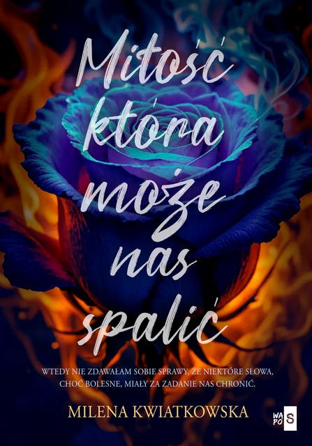Miłość, która może nas spalić