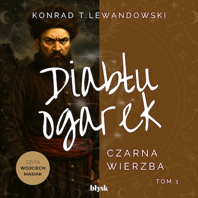 Diabłu ogarek. Czarna Wierzba – okładka audiobooka, autor Konrad T. Lewandowski