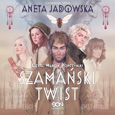 Szamański twist – okładka audiobooka, autor Aneta Jadowska