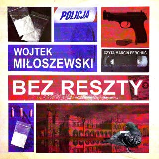 Bez reszty – okładka audiobooka, autor Wojciech Miłoszewski