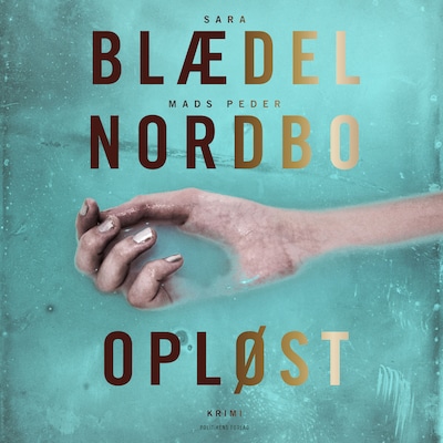 Opløst – omslag til lydbogen af Sara Blædel, Mads Peder Nordbo
