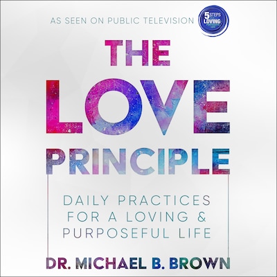 The Love Principle – omslag til lydbogen af Dr. Michael B. Brown