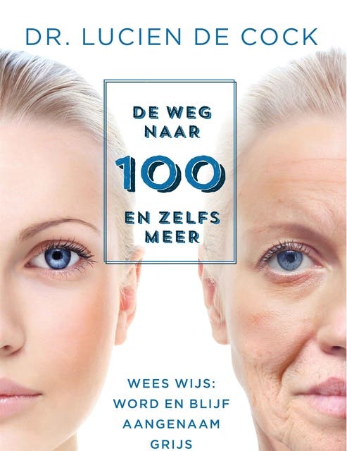 De weg naar 100 en zelfs meer – omslag van het luisterboek van Lucien de Cock