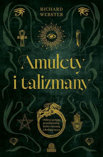 Amulety i talizmany. Odkryj potęgę przedmiotów, które chronią i dodają mocy – okładka audiobooka, autor Richard Webster