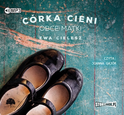 Córka cieni. Tom 2. Obce matki – okładka audiobooka, autor Ewa Cielesz