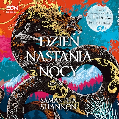 Dzień nastania nocy. Część 2 – okładka audiobooka, autor Samantha Shannon