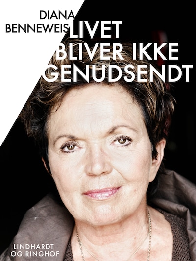 Livet bliver ikke genudsendt – omslag til lydbogen af Diana Benneweis