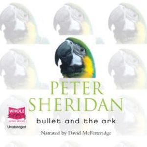 Bullet and the Ark – okładka audiobooka, autor Peter Sheridan