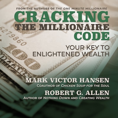 Cracking the Millionaire Code – omslag til lydbogen af Mark Victor Hansen, Robert G. Allen