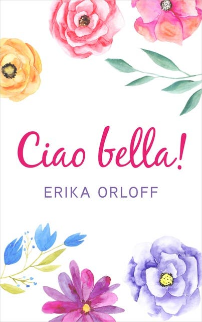 Ciao bella! – omslag van het luisterboek van Erika Orloff