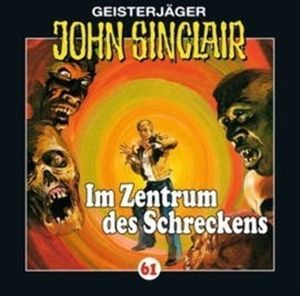 Im Zentrum des Schreckens (John Sinclair 61) – okładka audiobooka, autor Jason Dark