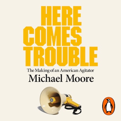 Here Comes Trouble – omslag til lydbogen af Michael Moore