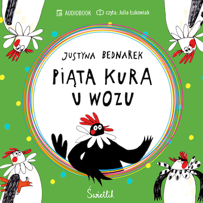 Piąta kura u wozu. Tom 4 – okładka audiobooka, autor Justyna Bednarek