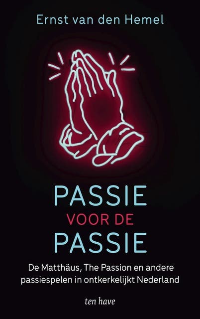 Passie voor de passie: De Matthäus, The Passion en andere passiespelen in ontkerkelijkt Nederland – omslag van het luisterboek van Ernst van den Hemel