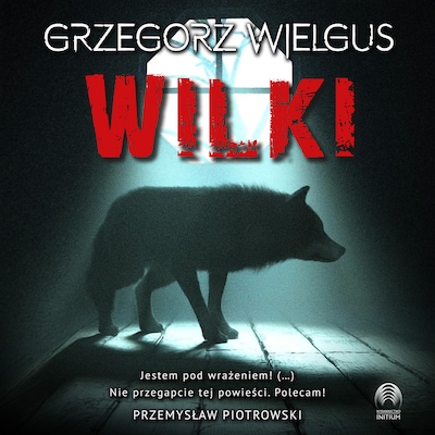 Wilki – okładka audiobooka, autor Grzegorz Wielgus