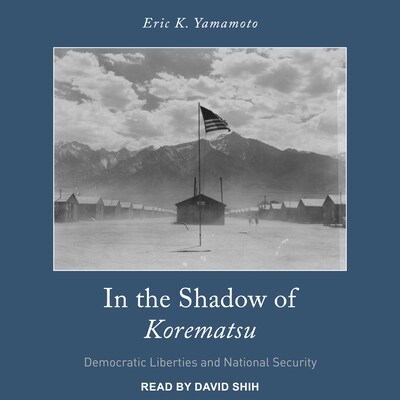 In the Shadow of Korematsu – omslag til lydbogen af Eric K. Yamamoto
