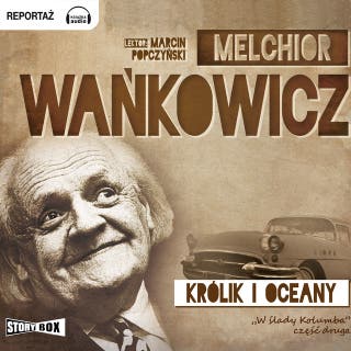 Królik i oceany – okładka audiobooka, autor Melchior Wańkowicz