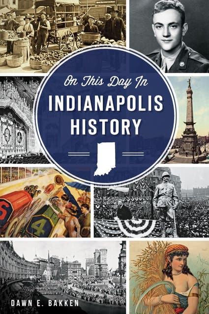 On This Day in Indianapolis History – omslag til lydbogen af Dawn E Bakken