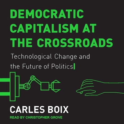 Democratic Capitalism at the Crossroads – omslag til lydbogen af Carles Boix