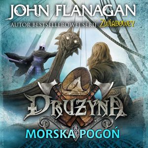 Drużyna. Tom 9 Morska pogoń – okładka audiobooka, autor John Flanagan