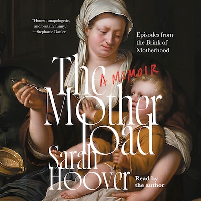 The Motherload – omslag til lydbogen af Sarah Hoover