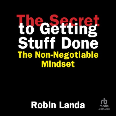 The Secret to Getting Stuff Done
