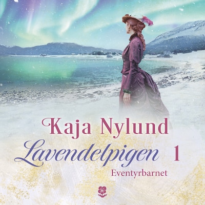 Lavendelpigen 1 - Eventyrbarnet – omslag til lydbogen af Kaja Nylund