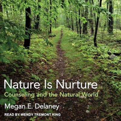Nature Is Nurture – omslag til lydbogen af Megan E. Delaney
