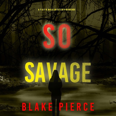 So Savage (A Faith Bold FBI Suspense Thriller—Book Twenty-One) – omslag til lydbogen af Blake Pierce