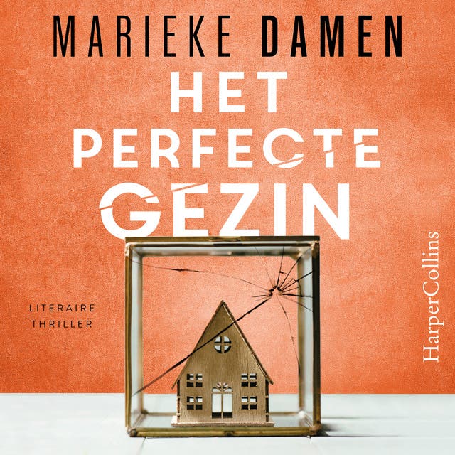 Het perfecte gezin: Vader. Moeder. Dochter. Allemaal hebben ze een groot geheim… – omslag van het luisterboek van Marieke Damen