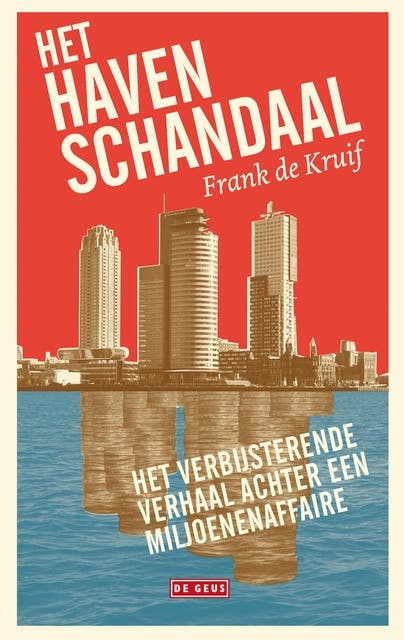 Het havenschandaal: het verbijsterende verhaal achter een miljoenenaffaire – omslag van het luisterboek van Frank de Kruif