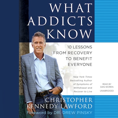 What Addicts Know – omslag til lydbogen af Christopher Kennedy Lawford