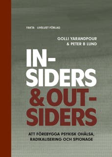 Insiders & Outsiders: att förebygga psykisk ohälsa, radikalisering och spionage – omslag till ljudboken av Golli Yarandpour,Peter B Lund