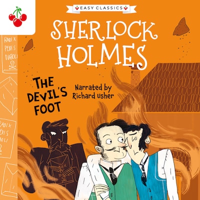 The Devil's Foot - The Sherlock Holmes Children's Collection: Creatures, Codes and Curious Cases (Easy Classics), Season 3 (Unabridged) – omslag til lydbogen af Arthur Conan Doyle
