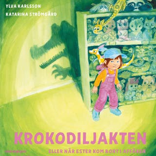 Krokodiljakten eller när Ester kom bort i affären – omslag till ljudboken av Katarina Strömgård,Ylva Karlsson