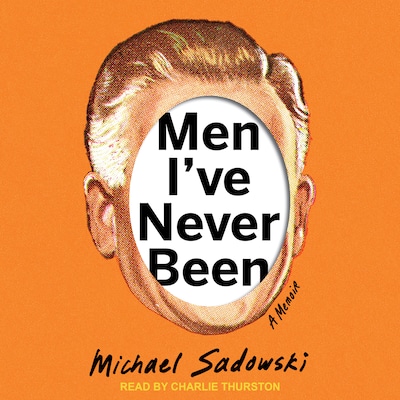 Men I’ve Never Been – omslag til lydbogen af Michael Sadowski