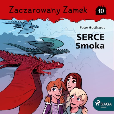 Zaczarowany Zamek 10 - Serce Smoka – okładka audiobooka, autor Peter Gotthardt