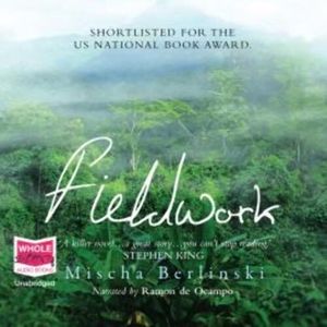 Fieldwork – okładka audiobooka, autor Mischa Berlinski
