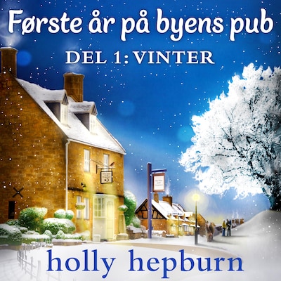 Første år på byens pub 1: Vinter – omslag til lydbogen af Holly Hepburn