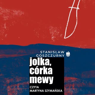 Jolka, córka mewy – okładka audiobooka, autor Stanisław Goszczurny