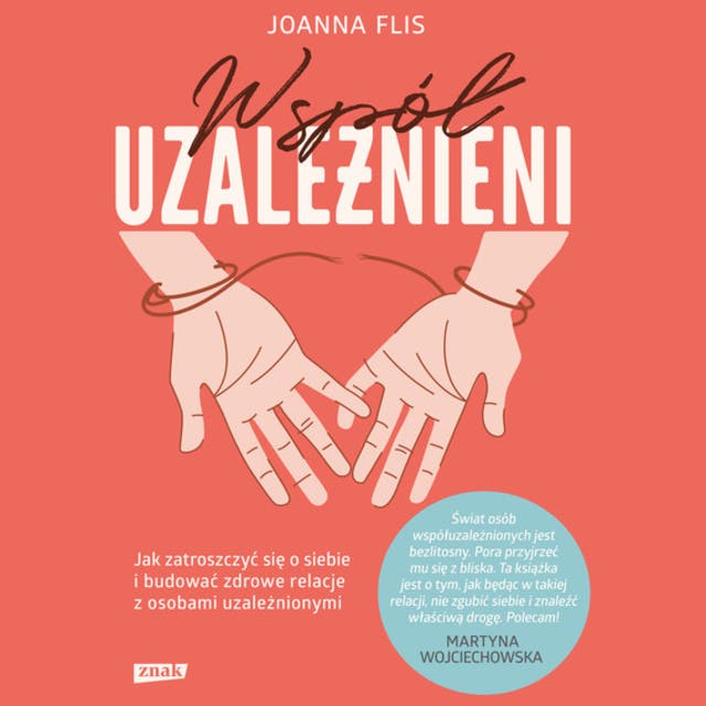Współuzależnieni: Jak zatroszczyć się o siebie i budować zdrowe relacje z osobami uzależnionymi