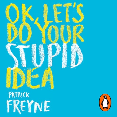 OK, Let's Do Your Stupid Idea – omslag til lydbogen af Patrick Freyne