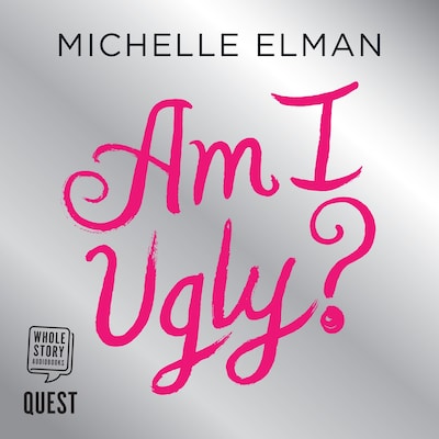 Am I Ugly? – omslag til lydbogen af Michelle Elman