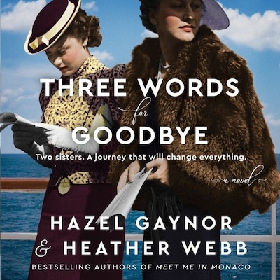 Three Words for Goodbye – omslag til lydbogen af Hazel Gaynor, Heather Webb